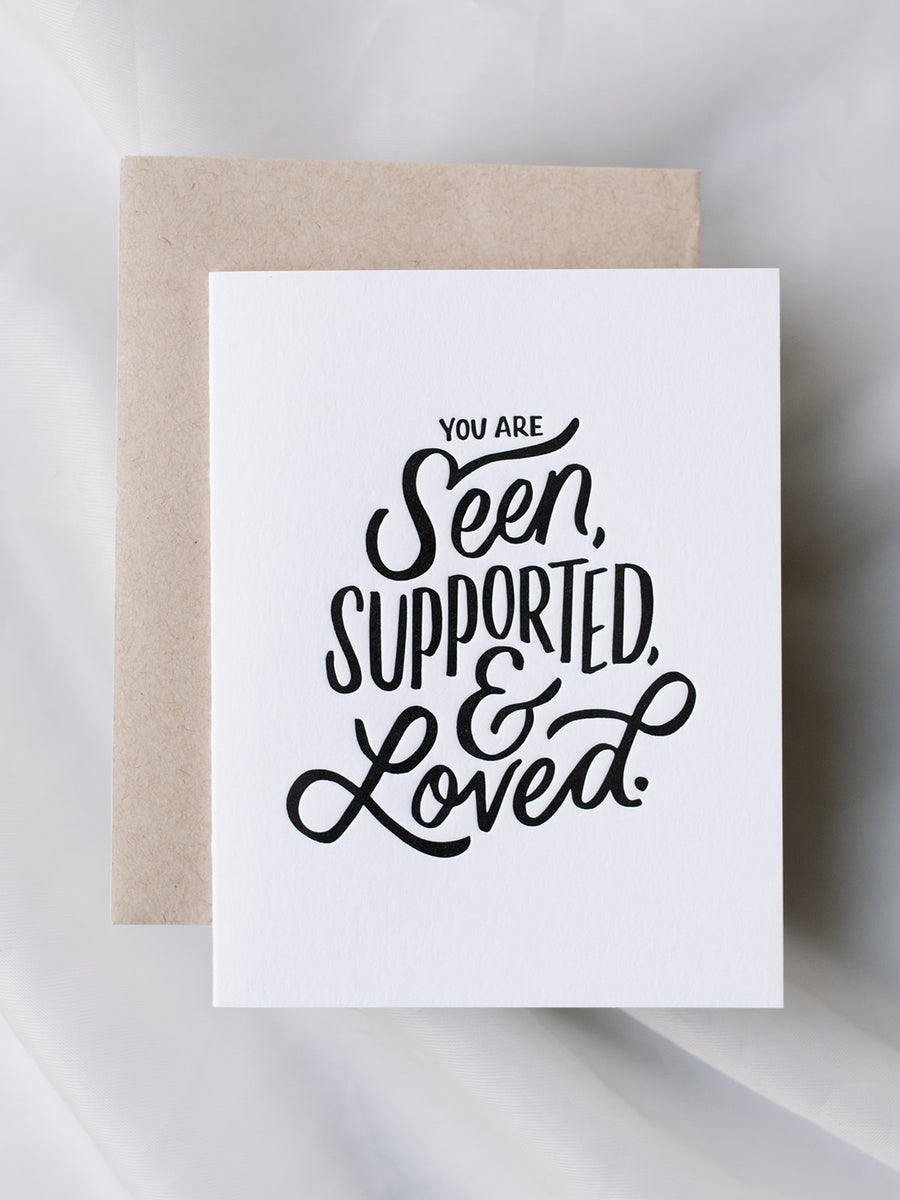 Seen, Supported, & Loved Card